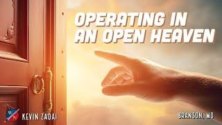 Operating In An Open Heaven | Kevin Zadai