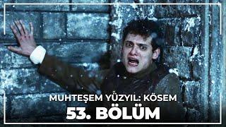 Muhteşem Yüzyıl: Kösem 53. Bölüm (HD)