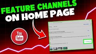 How To Feature Channels On Your YouTube Channel Home Page - Full Guide