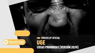 Uge - Cosas Prohibidas (Versión 2024) (Videoclip Oficial)