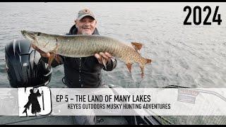 The land of many muskie lakes - Keyes Outdoors Musky Hunting Adventures