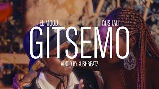 El Mood - GiTSEMO ft Bushali [ Official Video ]