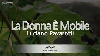 Luciano Pavarotti-La Donna E Mobile (Karaoke Version)