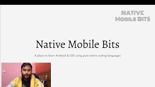 Welcome to "Native Mobile Bits" 