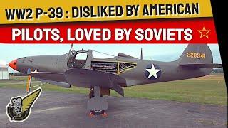 P-39 Airacobra - One Of The Rarest WW2 Warbirds