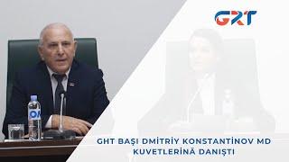 GHT BAŞI DMİTRİY KONSTANTİNOV MD KUVETLERİNÄ DANIŞTI