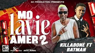 Killabone ft Batman - Mo La Vie Amer 2(Sc production)