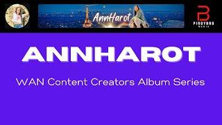 OPM | AnnHarot | WAN Content Creators Album Series