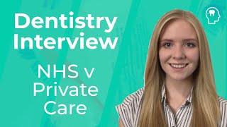 Dentistry Interview: NHS v Private Care | Medic Mind