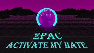 2pac - Activate my hate [prod. NXTURRY]