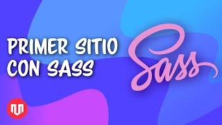 TU PRIMER SITIO WEB CON SASS - CURSO COMPLETO