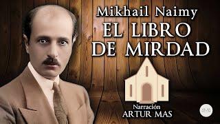 Mikhail Naimy - El Libro de Mirdad (Audiolibro Completo en Español) "Voz Real Humana"