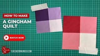 Gingham quilt video tutorial