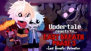 Undertale reacts to Last Breath Phase 3 Animation |～𝘓𝘢𝘴𝘵 𝘉𝘳𝘦𝘢𝘵𝘩～ | (2/2) | /