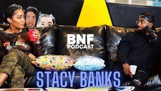 BNF PODCAST & STACY BANKS Talk Relationship Gender Roles, Her Poly Relationship, & More