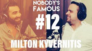 Nobody's Famous #12 - Milton Kyvernitis - Doing voiceover work and producing metal music in Dubai