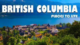 10 Best Places to Live in British Columbia (Canada) -  Cost of Living, Job, Lifestyle 4K