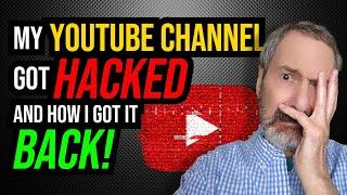 My YouTube Channel Got My HACKED and How I Got It BACK