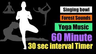 Relaxing Singing bowl, Forest Sounds Yoga music [60minute/30 Second Interval Timer]