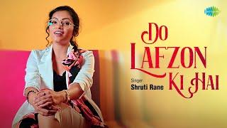 Do Lafzon Ki Hai (Acoustic)| Shruti Rane |Gourov Dasgupta & Sachin G| Official Video | Saregama Bare