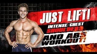 Just Lift! Intense Chest, Shoulders & ABS! (Muscle Gain)