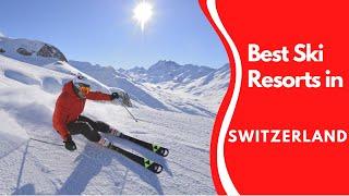 Best Ski Resorts, Switzerland