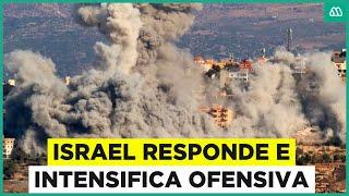 Israel responde e intensifica ofensiva en Medio Oriente