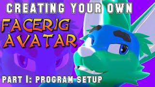 Creating Your Own FaceRig Avatar - Part 1: Initial Program Setup