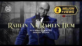 Rahein Na Rahein Hum - SANJAY JODHA | XQLUSIV [official video 2024]