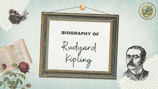 Biography of Rudyard Kipling