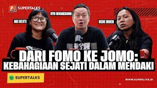 DARI FOMO KE JOMO: KEBAHAGIAAN SEJATI DALAM MENDAKI | #SUPERTALKS Eps.46