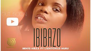 IBIBAZO - Benia Keza featuring Lightchild Nuru (OFFICIAL VIDEO)