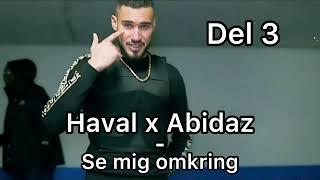 Haval x Abidaz - Se mig omkring (Del 3 Osläppt)