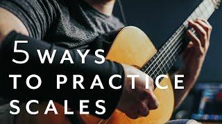 5 Ways to Practice Scales to improve your playing