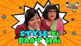 Style Ki Baat Hai | Bittu Bak Bak