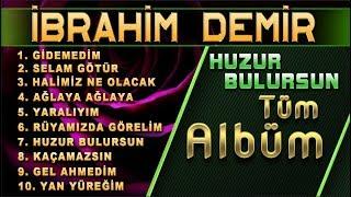 Albüm - İbrahim Demir / Huzur Bulursun Albümü / En Güzel İlahi Albümleri Serisi