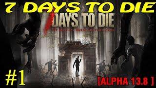 7 Days to Die ► Alpha 13.8 ► Начало ► №1 (Стрим)