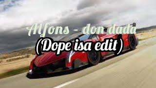 Alfons - don dada (bass boosted) (Dope isa edit)