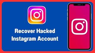 How to Recover Hacked Instagram Account 2024