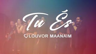 TU ÉS + ÁGUAS PURIFICADORAS | FHOP | LOUVOR  MANAAIM