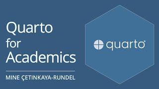 Quarto for Academics | Mine Çetinkaya-Rundel