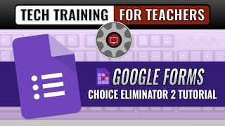 How to Use Choice Eliminator 2 with Google Forms