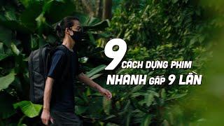 9 cách dựng phim NHANH gấp 9 LẦN