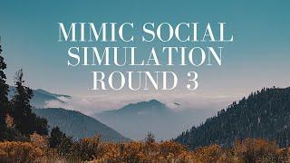 Mimic Social Simulation - Round 3