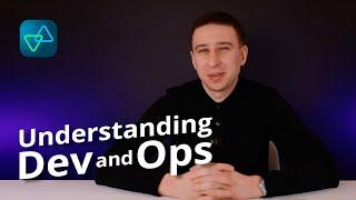 Understanding Dev and Ops