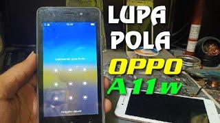 HARD RESET OPPO A11W || LUPA POLA/SANDI