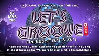 LET'S GROOVE LIVE | As Melhores do Flashback 70's & 80's | #charme #discomusic #80smusic #70smusic!