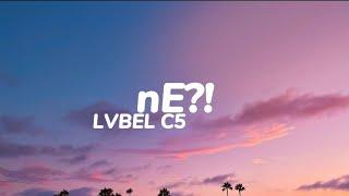 LVBEL C5 - nE?! [Sözleri]