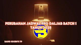 PERUBAHAN JADWAL PPG DALJAB BATCH I TAHUN 2025