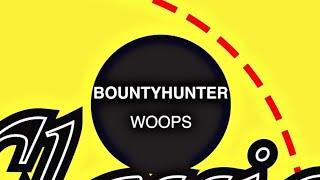 Bountyhunter - Woops (Original Remastered Mix) ( Slowed )